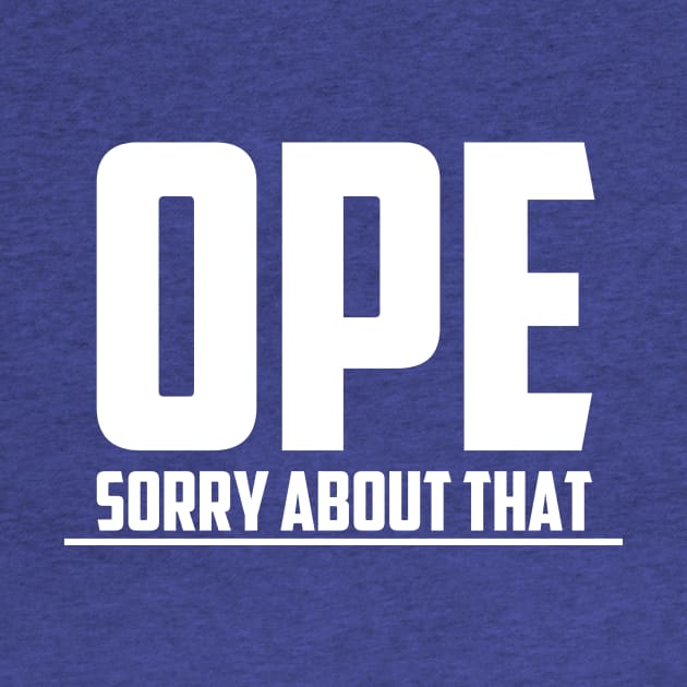 Ope, Sorry About That by Crossroads Digital